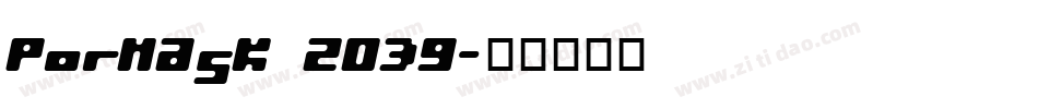 Pormask 2039字体转换